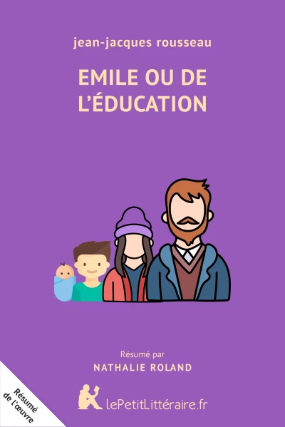 Résumé du livre :  Emile ou De l'éducation